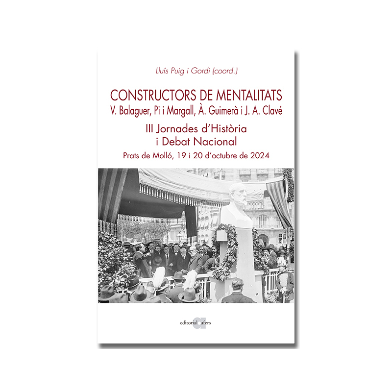 Constructors de mentalitats. Víctor Balaguer, Pi i Margall, Àngel Guimerà i Josep Anselm Clavé. III Jornades d'Història