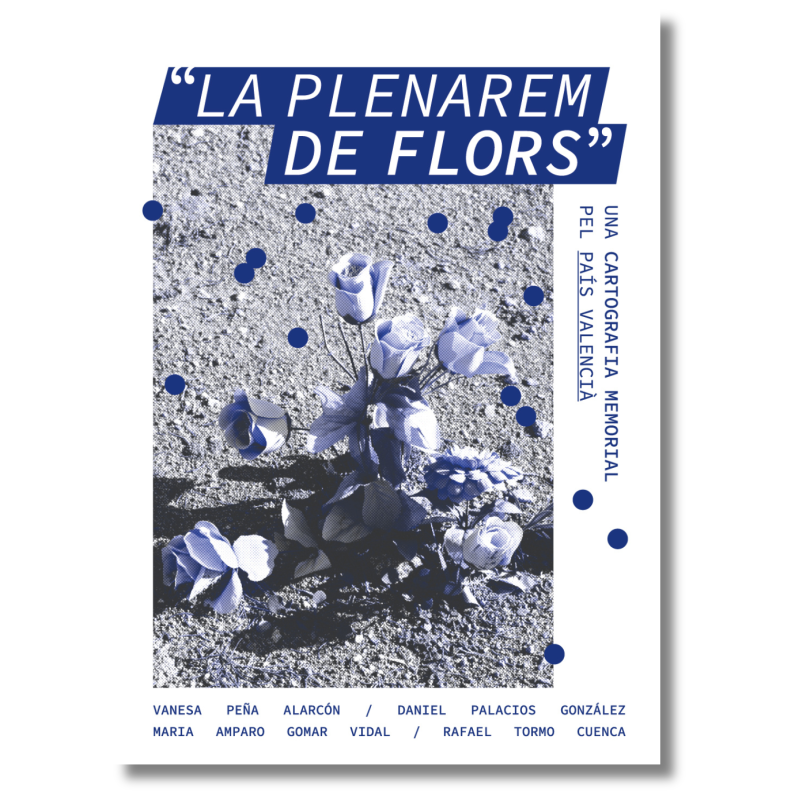 «La plenarem de flors». Una cartografia memorial pel País Valencià