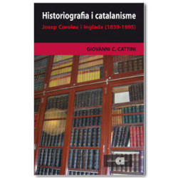 Historiografia i catalanisme. Josep Coroleu i Inglada (1839-1895)