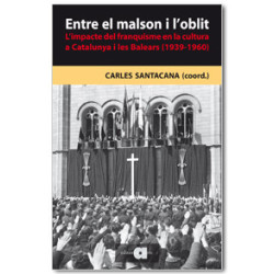 Entre el malson i l'oblit. L'impacte del franquisme en la cultura a Catalunya i les Balears (1939-1960)