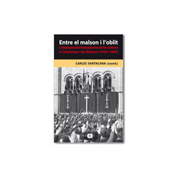 Entre el malson i l'oblit. L'impacte del franquisme en la cultura a Catalunya i les Balears (1939-1960)